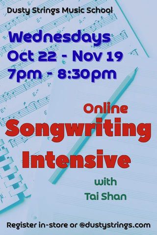 Oct 22 - Nov 19: Songwriting Intensive with Tai Shan (online)