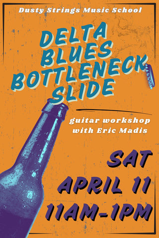 Apr 11: Delta Blues Bottleneck Slide with Eric Madis