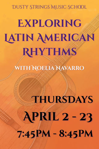 Apr 2 - 23: Exploring Latin American Rhythms with Noelia Navarro