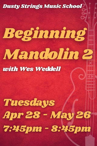 Apr 28 – May 26: Beginning Mandolin 2 with Wes Weddell
