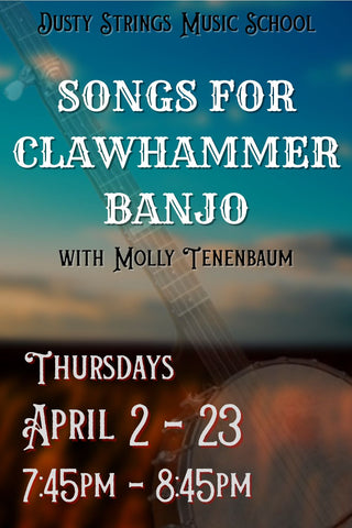 Apr 2 – 23: Songs for Clawhammer Banjo with Molly Tenenbaum