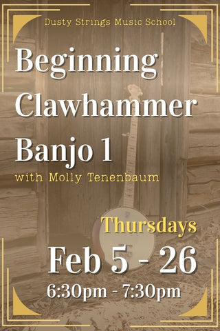 Feb 5 – 26: Beginning Clawhammer Banjo 1 with Molly Tenenbaum