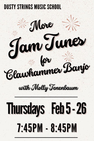 Feb 5 – 26: More Jam Tunes for Clawhammer Banjo with Molly Tenenbaum
