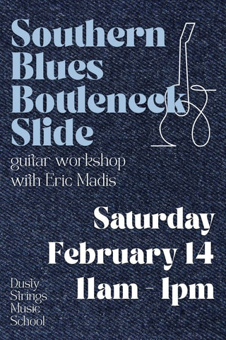 Feb 14: Southern Blues Bottleneck Slide with Eric Madis