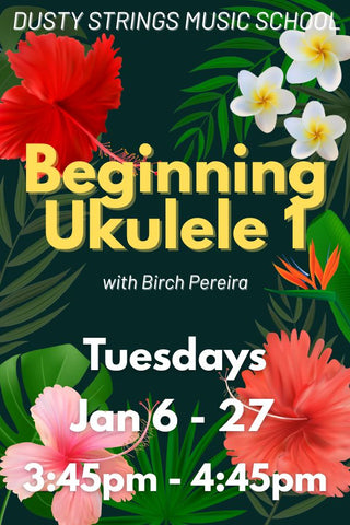Jan 6 – 27: Beginning Ukulele 1 with Birch Pereira