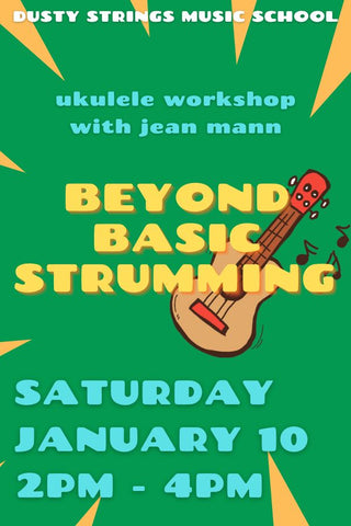 Jan 10: Beyond Basic Strumming with jean mann