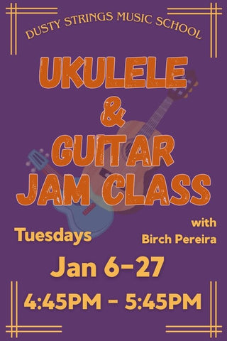 Jan 6 – 27: Ukulele & Guitar Jam Class with Birch Pereira
