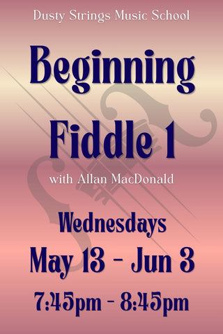 May 13 – June 3: Beginning Fiddle 1 with Allan MacDonald