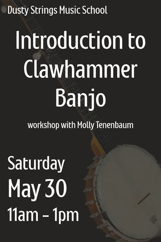 May 30: Introduction to Clawhammer Banjo with Molly Tenenbaum