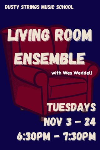 Nov 3 - 24: Living Room Ensemble with Wes Weddell