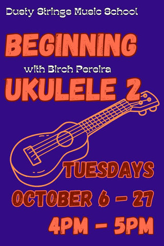 Oct 6 - 27: Beginning Ukulele 2 with Birch Pereira