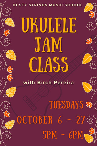Oct 6 - 27: Ukulele Jam Class with Birch Pereira