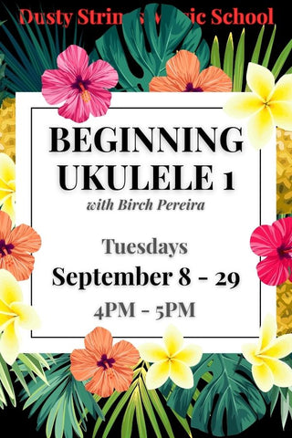 Sep 8 - 29: Beginning Ukulele 1 with Birch Pereira