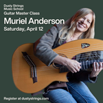 April 12, 2025: Fingerstyle Guitar Masterclass with Muriel Anderson