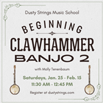 Jan. 25 - Feb. 15: Beginning Clawhammer Banjo 2 with Molly Tenenbaum