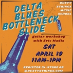 Apr 19: Delta Blues Bottleneck Slide with Eric Madis