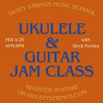 Feb 4 - 25: Ukulele and Guitar Jam Class with Birch Pereira