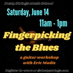 Jun 14: Fingerpicking the Blues with Eric Madis