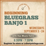 Sep 3 -24: Beginning Bluegrass Banjo 1 with Dan Monte Calvo