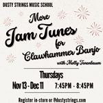 Nov 13 - Dec 11: More Jam Tunes for Clawhammer Banjo with Molly Tenenbaum