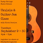 Sep 9 - 20: Ukulele & Guitar Jam Class with Birch Pereira