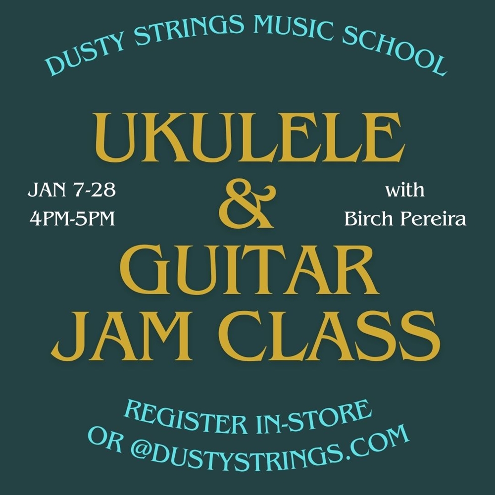 Jan 7 - 28: Ukulele and Guitar Jam Class with Birch Pereira