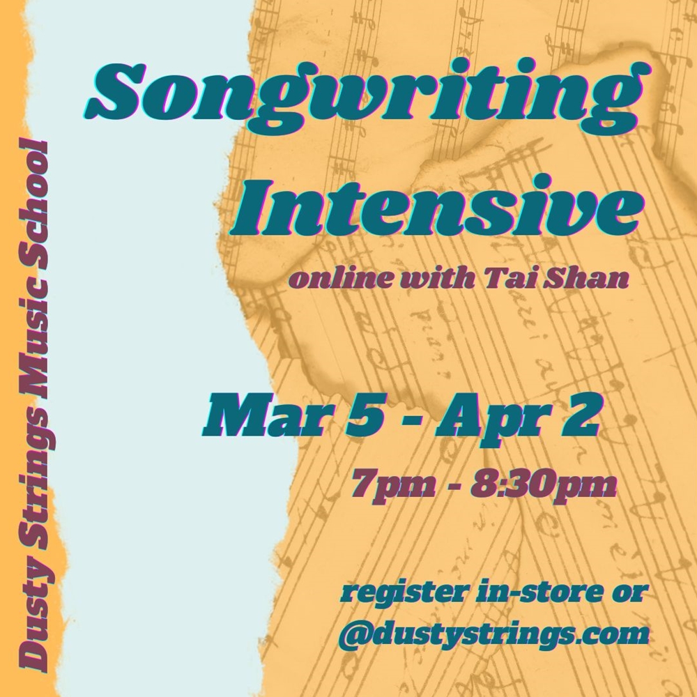 Mar 5 - Apr 2: Songwriting Intensive</p><p> with Tai Shan (Online)