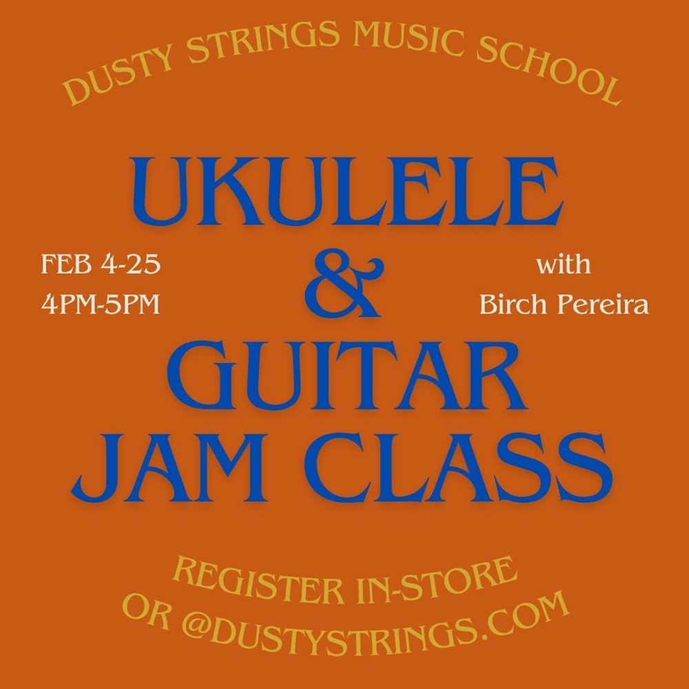 Feb 4 - 25: Ukulele and Guitar Jam Class with Birch Pereira