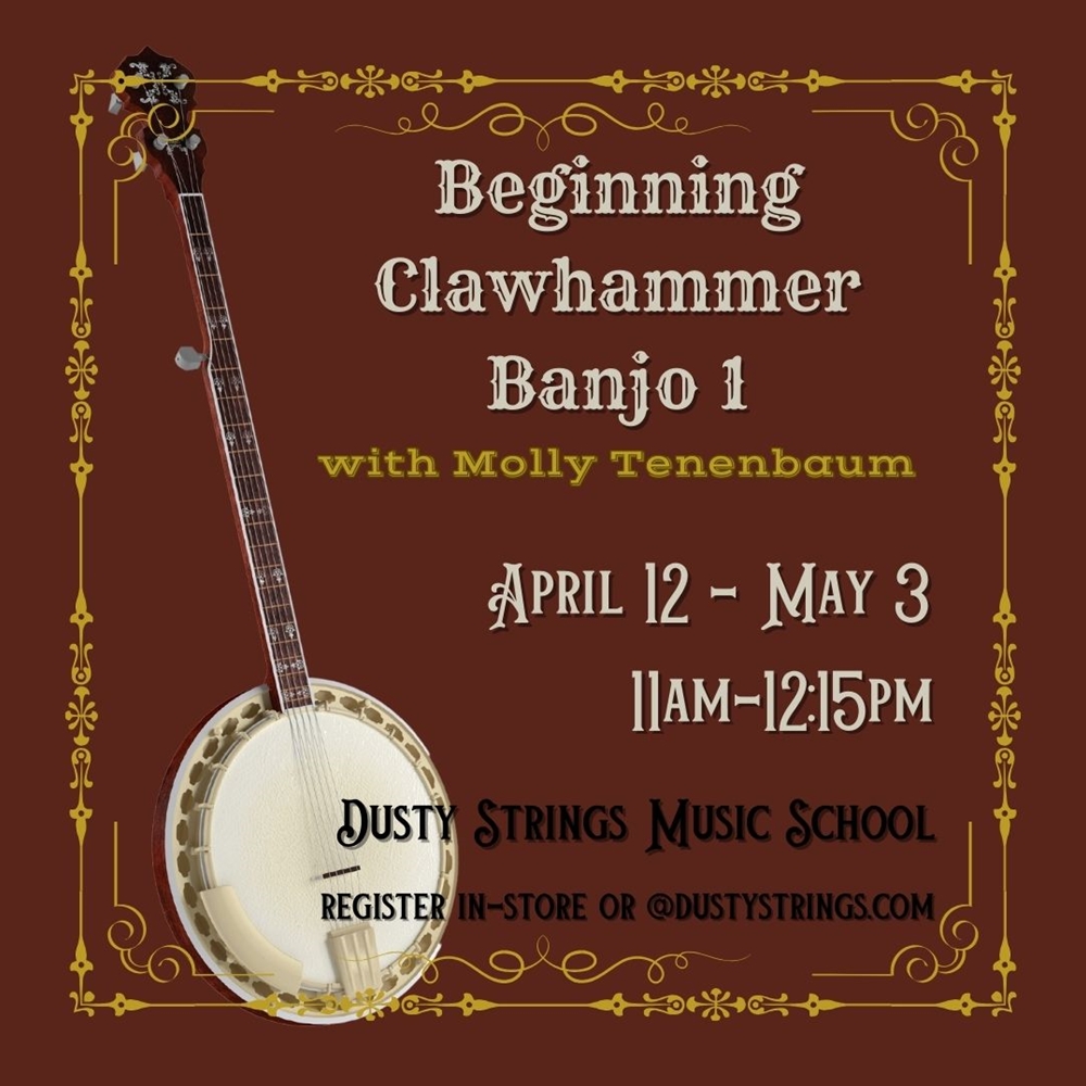 Apr 12 - May 3: Beginning Clawhammer Banjo 1 with Molly Tenenbaum