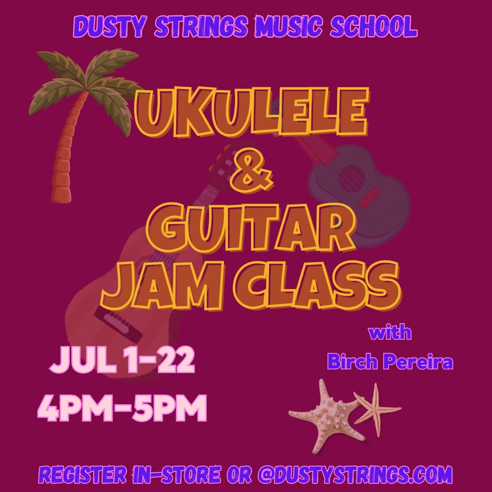 Jul 1 - 22: Ukulele & Guitar Jam Class with Birch Pereira